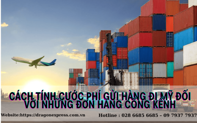 Cach Tinh Cuoc Phi Gui Hang Di My Doi Voi Nhung Don Hang Cong Kenh Min
